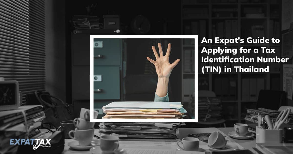 A Thailand Expat’s Guide to Applying for a Tax Identification Number (TIN)