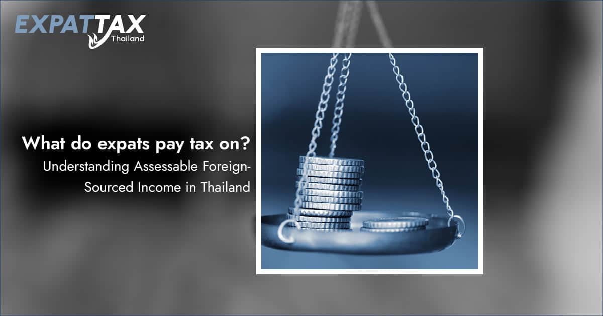 Understanding Assessable Foreign-Sourced Income in Thailand